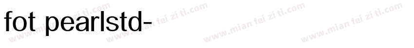 fot pearlstd字体转换